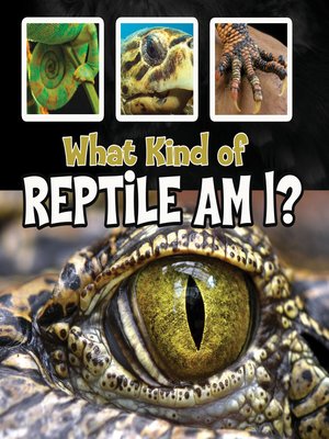 cover image of What Kind of Reptile Am I?